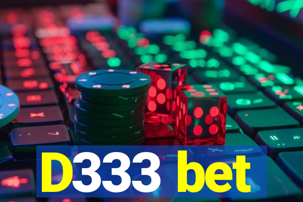 D333 bet