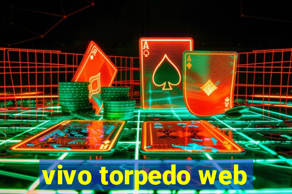 vivo torpedo web