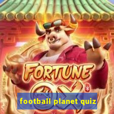 football planet quiz