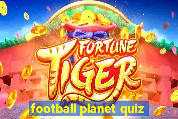 football planet quiz