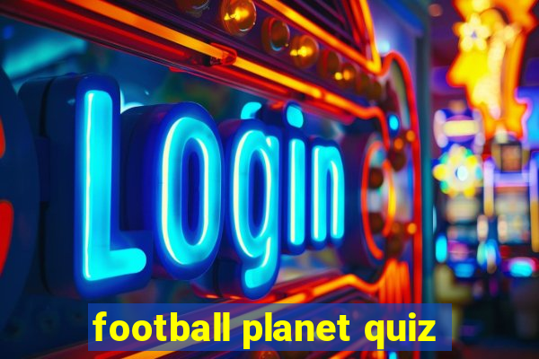 football planet quiz