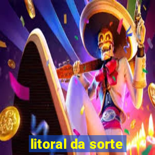 litoral da sorte