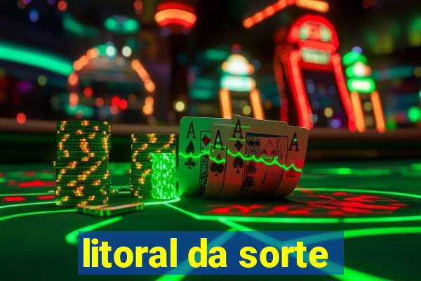 litoral da sorte