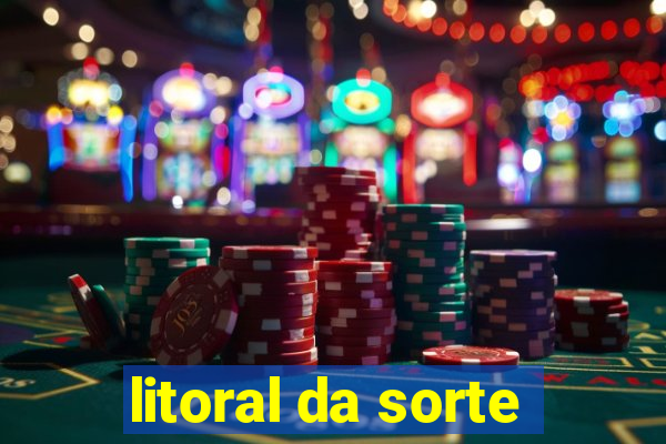 litoral da sorte