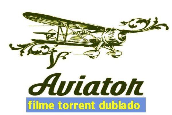 filme torrent dublado