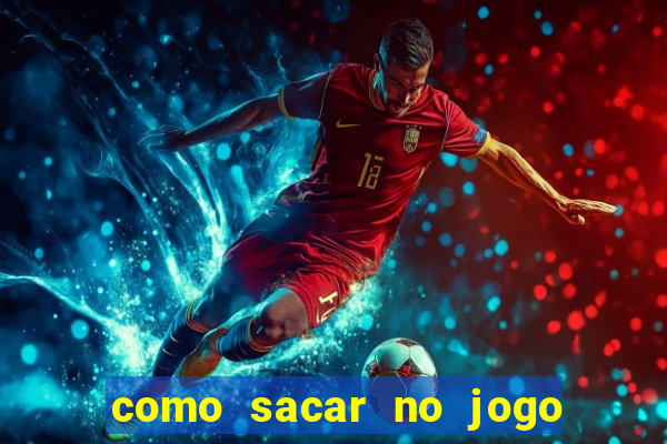 como sacar no jogo do tigrinho