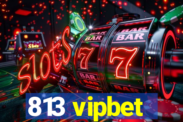 813 vipbet