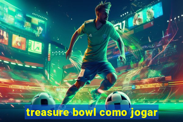 treasure bowl como jogar