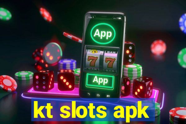 kt slots apk