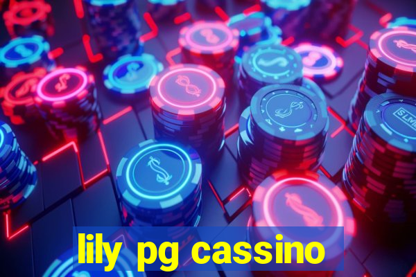 lily pg cassino