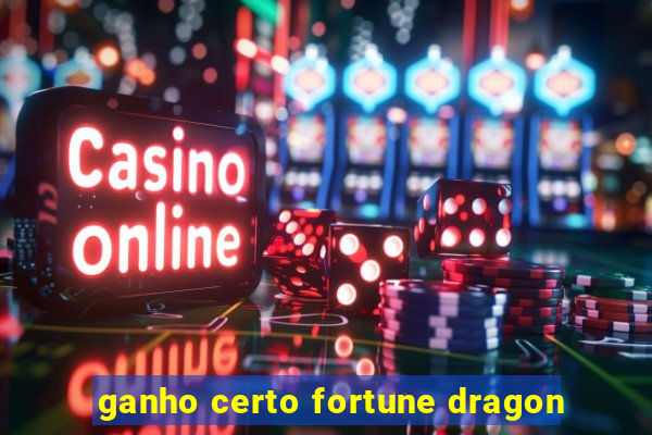 ganho certo fortune dragon