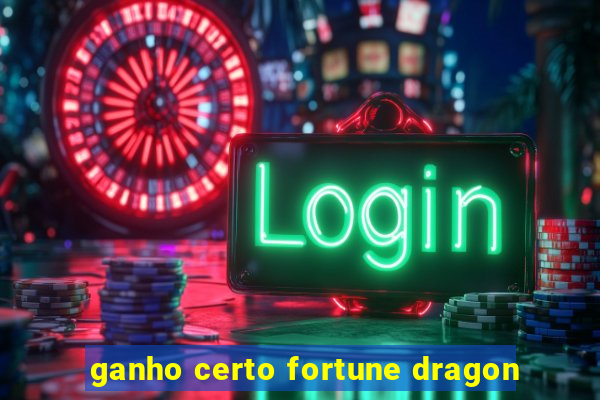 ganho certo fortune dragon