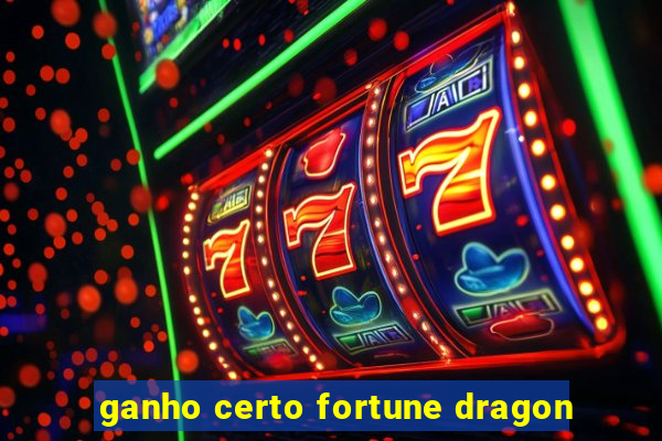 ganho certo fortune dragon