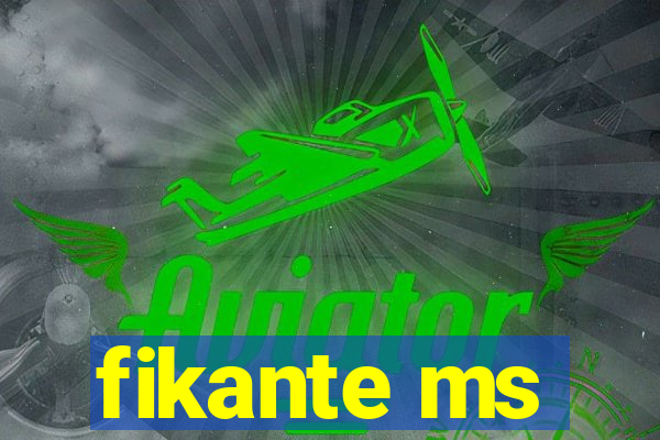 fikante ms