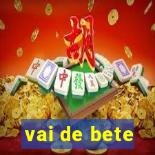 vai de bete