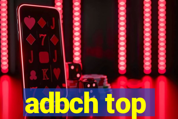 adbch top