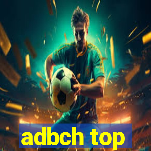 adbch top