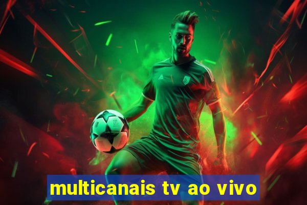 multicanais tv ao vivo