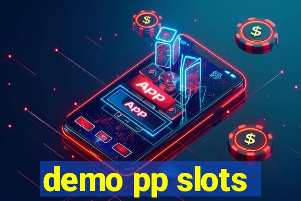 demo pp slots