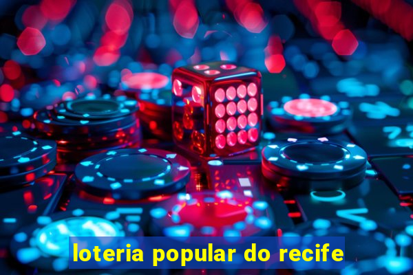 loteria popular do recife