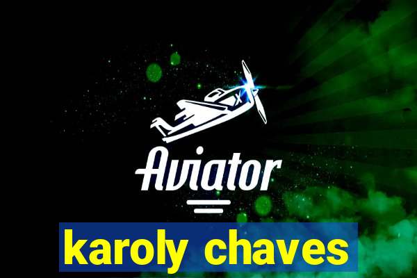 karoly chaves