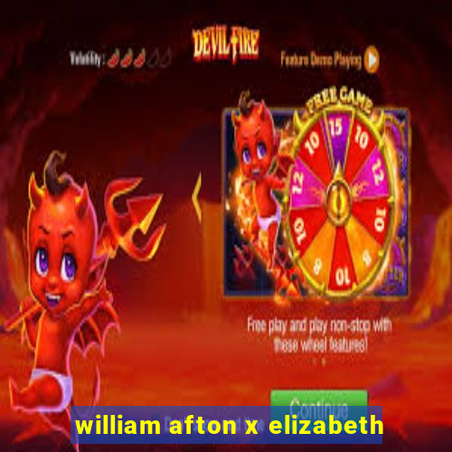 william afton x elizabeth