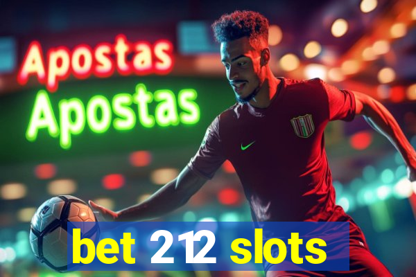 bet 212 slots