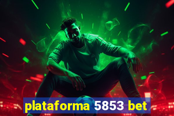 plataforma 5853 bet