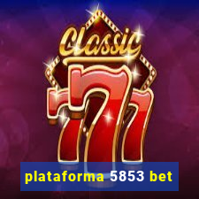 plataforma 5853 bet