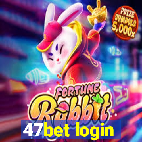 47bet login