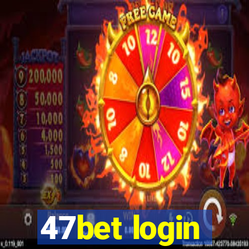 47bet login