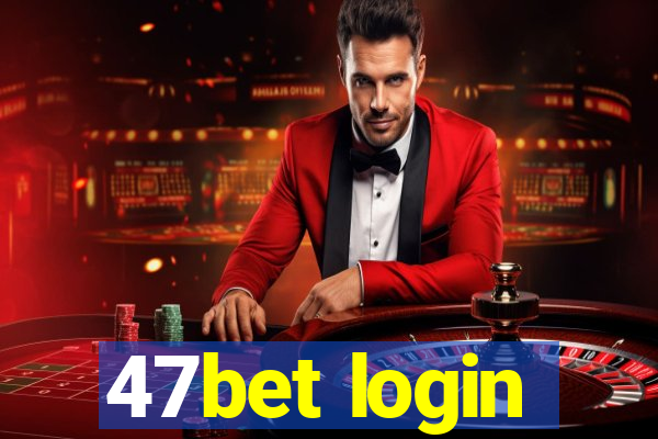 47bet login