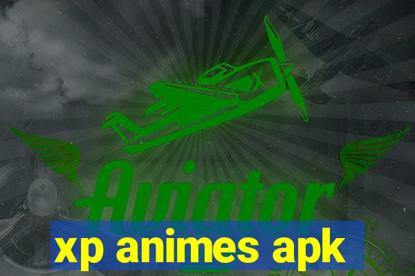 xp animes apk