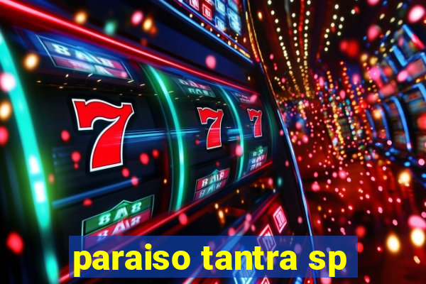 paraiso tantra sp