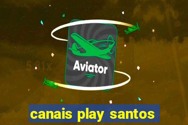 canais play santos