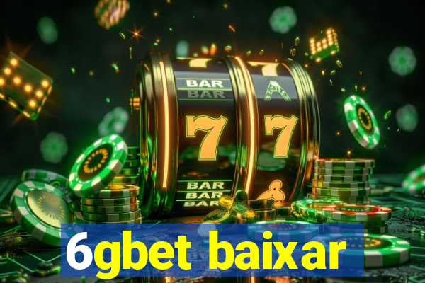 6gbet baixar