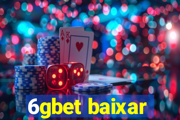 6gbet baixar