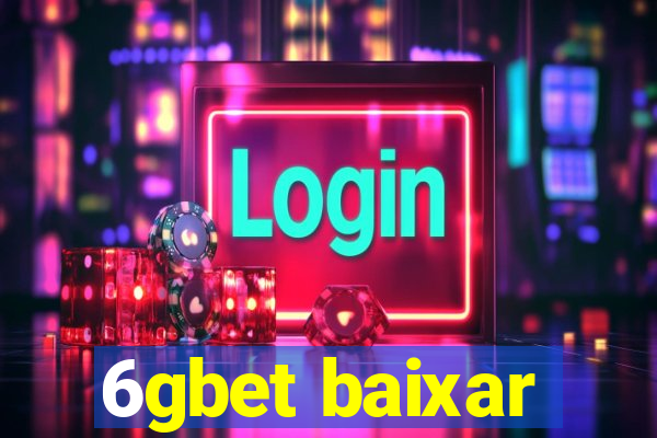 6gbet baixar