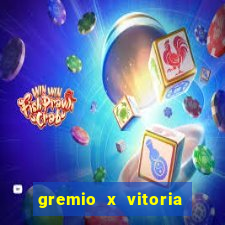 gremio x vitoria ao vivo