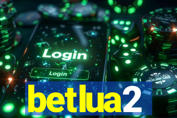 betlua2