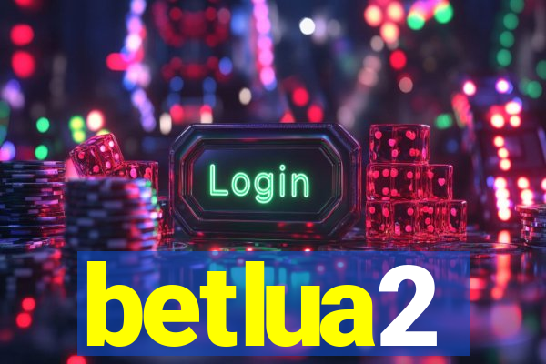 betlua2