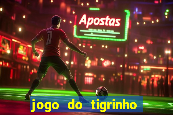 jogo do tigrinho verdade ou mentira