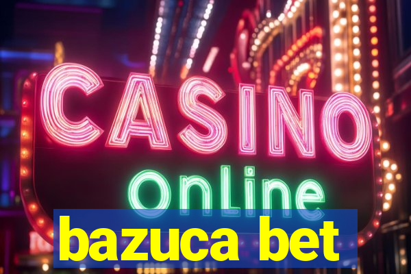 bazuca bet