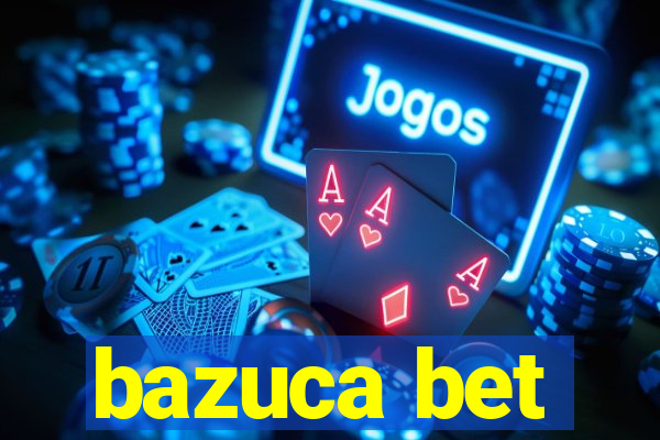 bazuca bet