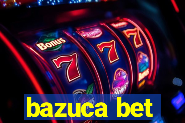 bazuca bet