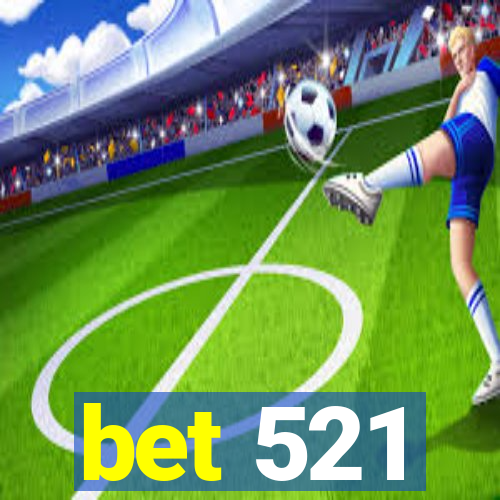 bet 521