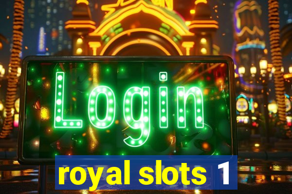 royal slots 1