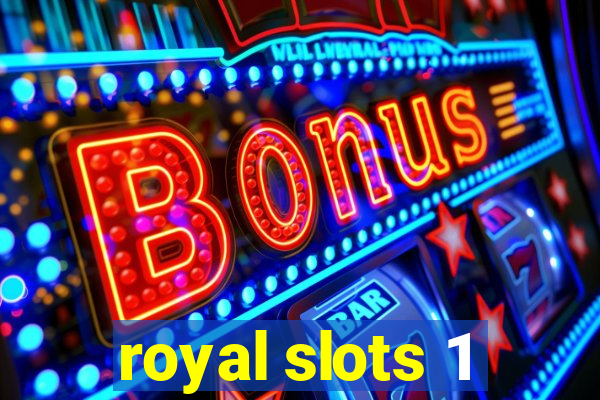 royal slots 1