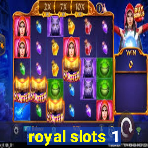 royal slots 1