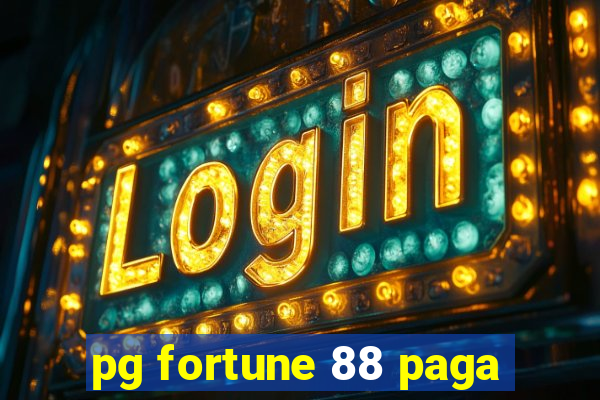 pg fortune 88 paga